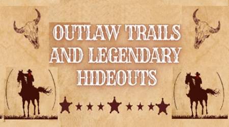 Photo of Outlaw Trails and Legendary Hideouts.